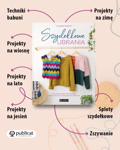 Książka Szydełkowe ubrania. Kolorowe, łatwe, dla każdego. Wzór babuni w nowoczesnej odsłonie
