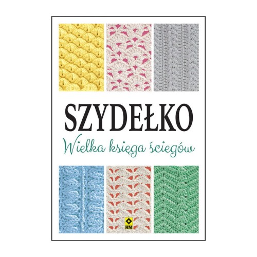 Książka Szydełko. Wielka Księga Ściegów - w języku polskim