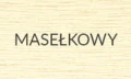 MASELKOWY