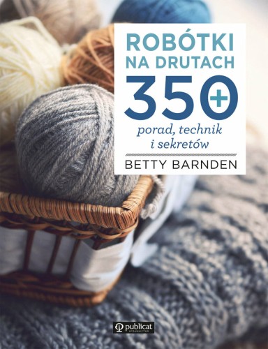 Książka Robótki na drutach. 350 porad, technik i sekretów - w języku polskim