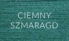 CIEMNY SZMARAGD