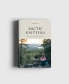 Książka Arctic Knitting – The Magic of Nature and Colourwork - w języku angielskim