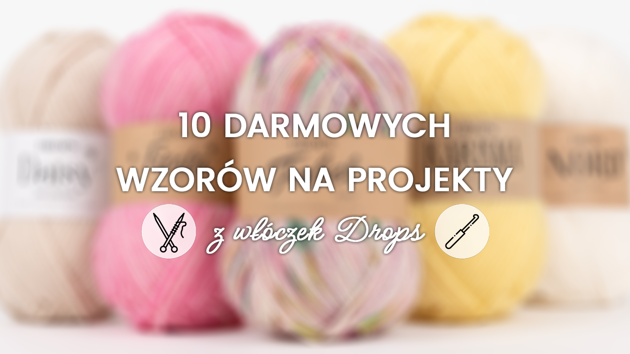 10 darmowych wzorów na projekty z włóczek z DROPS SUPER SALE / luty 2026